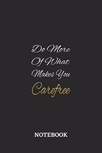 Do More Of What Makes You Carefree