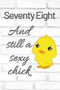 Seventy Eight And Still A Sexy Chick