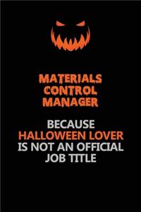 Materials Control Manager Because Halloween Lover Is Not An Official Job Title: Halloween Scary Pumpkin Jack O'Lantern 120 Pages 6x9 Blank Lined Paper Notebook Journal