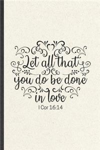 Let All That You Do Be Done in Love 1 Cor 16