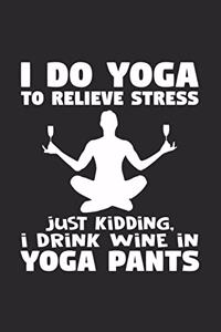 Drink wine in yoga pants