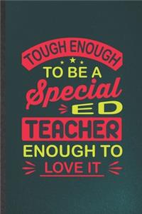 Tough Enough to Be a Special Ed Teacher Enough to Love It