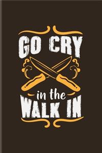 Go Cry In The Walk In