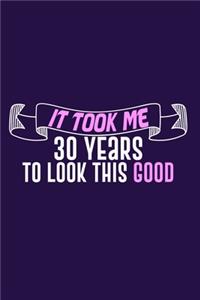 It Took Me 30 Years To Look This Good