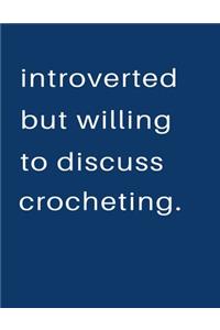 Introverted But Willing To Discuss Crocheting