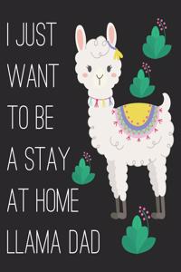 I Just Want to Be a Stay at Home Llama Dad