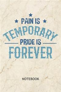 Pain Is Temporary Pride Is Forever