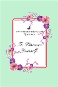 50 Thought-provoking Questions to Discover A New You