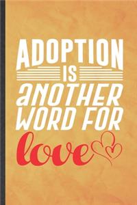 Adoption Is Another Word for Love