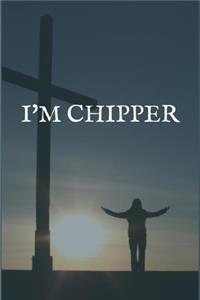 I'm Chipper