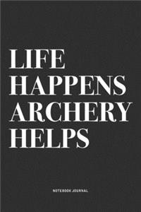 Life Happens Archery Helps