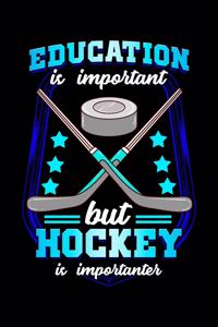Education Is Important But Hockey Is Importanter