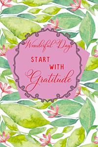 Wonderful Days Start With Gratitude