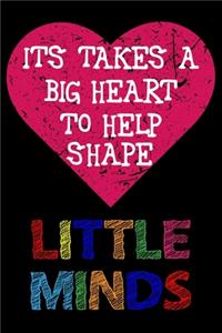 It Takes a Big Heart to Help Shape Little Minds