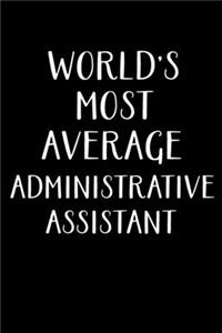 World's Most Average Administrative Assistant