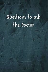 Questions to ask the Doctor