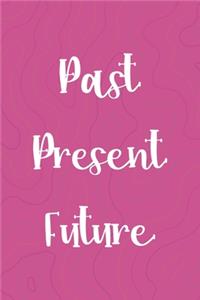 Past Present Future