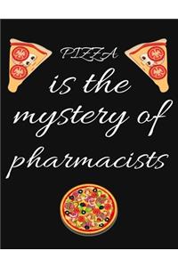 PIZZA is the mystery of pharmacists