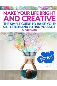 Make your life bright and creative
