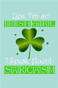 Yes, I'm an Irish Girl I Speak Fluent Sarcasm