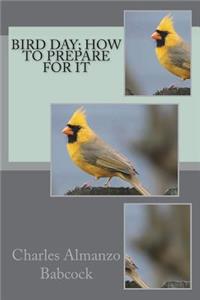 Bird Day; How to prepare for it