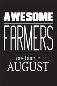 Awesome Farmers Are Born In August