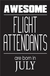 Awesome Flight Attendants Are Born In July