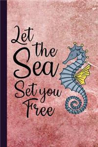 Let the Sea Set You Free