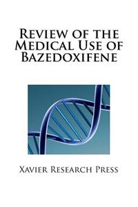 Review of the Medical Use of Bazedoxifene