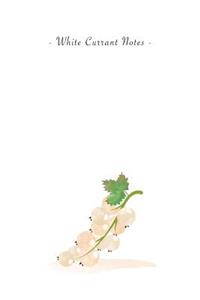 White Currant Notes