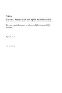 Thermal Residual Stresses in Silicon-Carbide/Titanium (0/90) Laminate