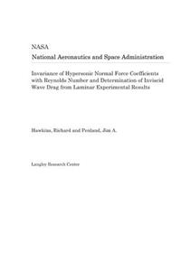 Invariance of Hypersonic Normal Force Coefficients with Reynolds Number and Determination of Inviscid Wave Drag from Laminar Experimental Results