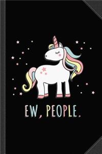 Ew People Cute Unicorn Journal Notebook
