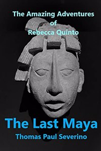 Last Maya: The Amazing Adventures of Rebecca Quinto