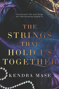 Strings That Hold Us Together