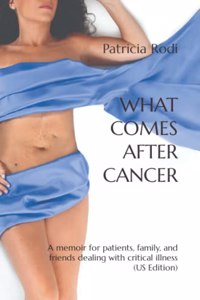 WHAT COMES AFTER CANCER