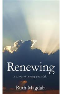 Renewing - a story of wrong put right