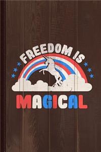 Freedom Is Magical Journal Notebook