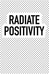 Radiate Positivity
