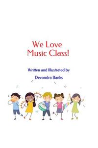 We Love Music Class