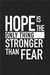 Hope Is the Only Thing Stronger Than Fear