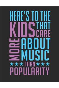 Here's to the Kids That Care More about the Music Than Popularity