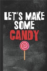 Let's Make Some Candy