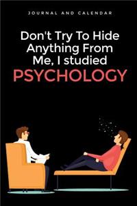 Don't Try to Hide Anything from Me, I Studied Psychology