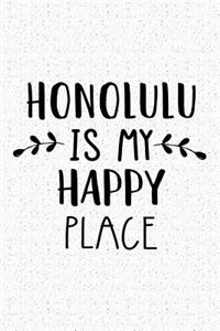 Honolulu Is My Happy Place