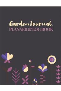 Garden Journal, Planner & Logbook: Blank Gardening Log Book to Write in Your Own Plant Care Ideas and Planting Schedule Organizer