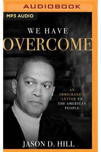 We Have Overcome