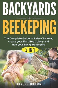 Backyards + Beekeeping - 2 Books in 1