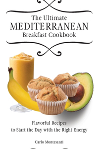 The Ultimate Mediterranean Breakfast Cookbook