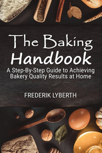 The Baking Handbook